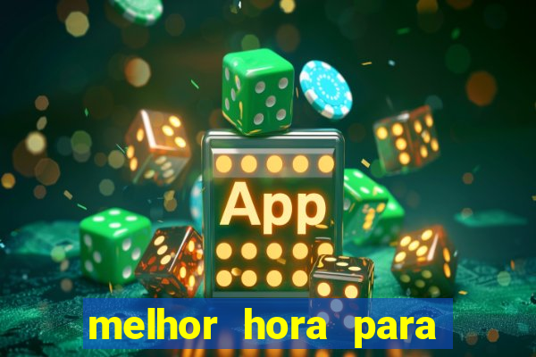 melhor hora para jogar fortune touro