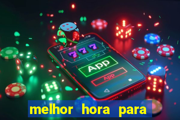 melhor hora para jogar fortune touro