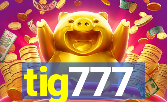 tig777