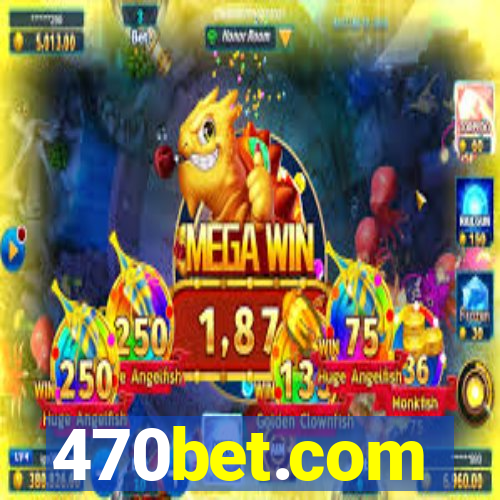 470bet.com