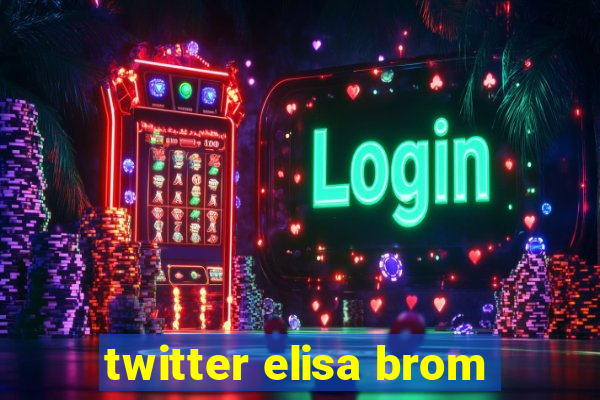 twitter elisa brom