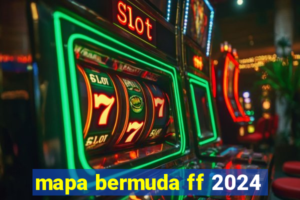 mapa bermuda ff 2024