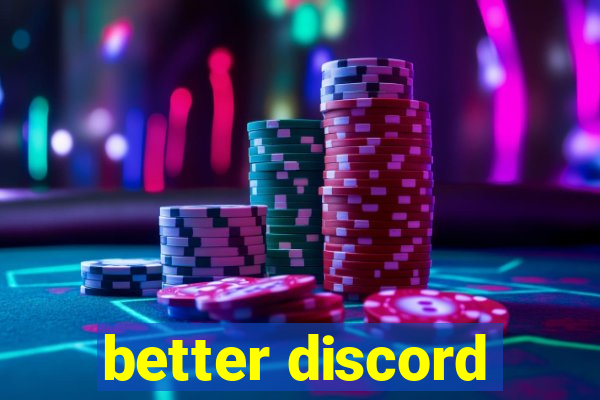 better discord