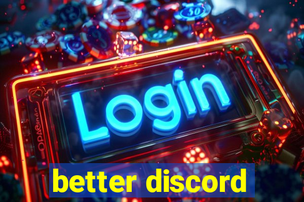 better discord