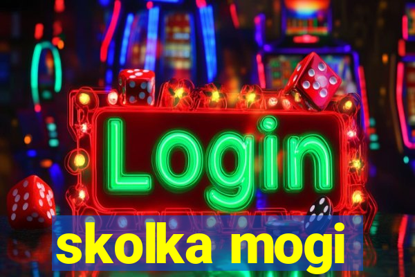 skolka mogi