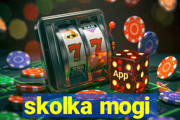 skolka mogi