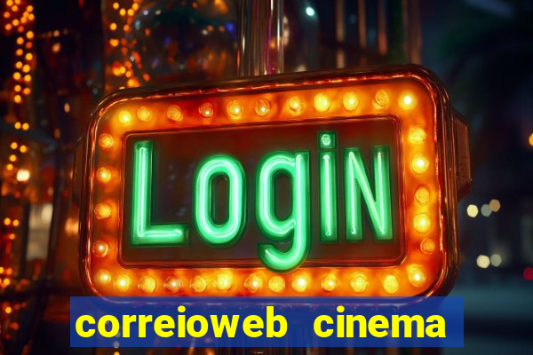 correioweb cinema todos os filmes