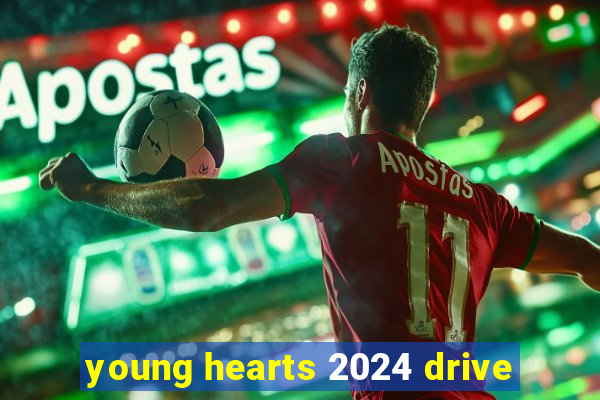 young hearts 2024 drive