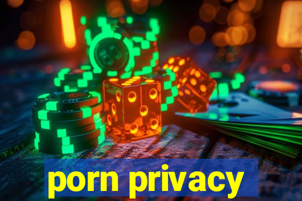 porn privacy