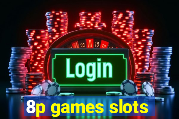 8p games slots