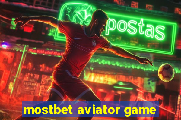 mostbet aviator game