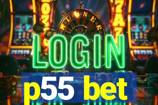 p55 bet