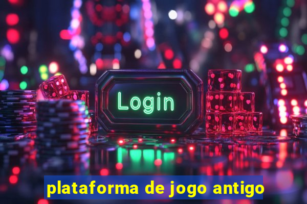 plataforma de jogo antigo