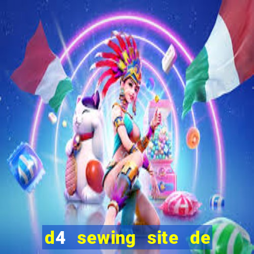 d4 sewing site de relacionamento login