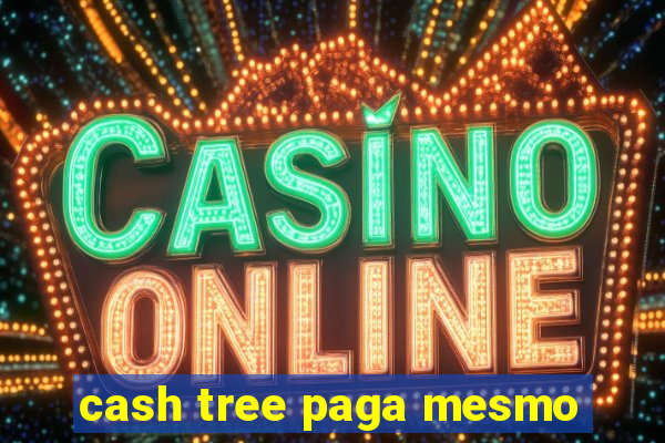 cash tree paga mesmo