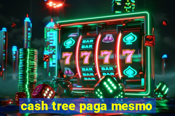 cash tree paga mesmo