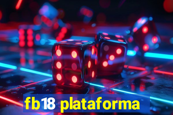 fb18 plataforma