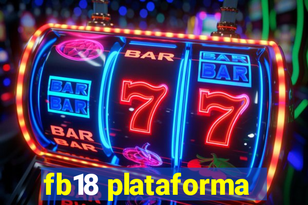 fb18 plataforma