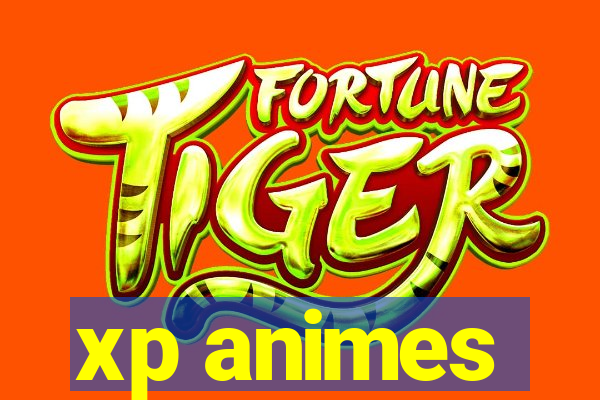 xp animes