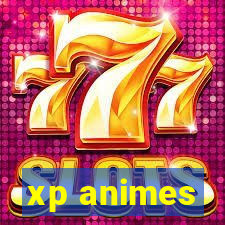 xp animes