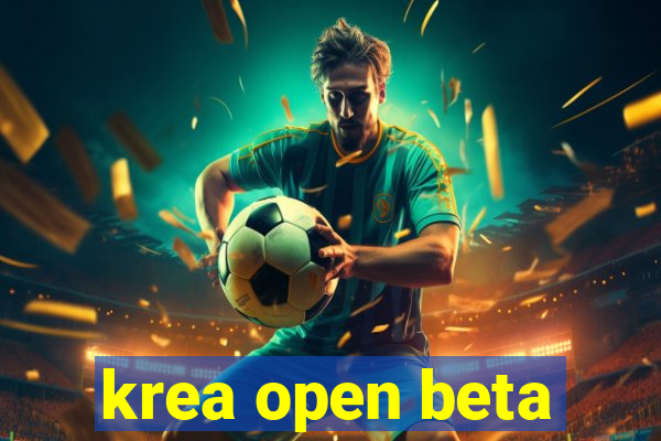 krea open beta