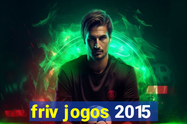 friv jogos 2015