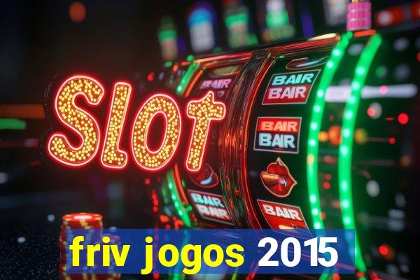 friv jogos 2015