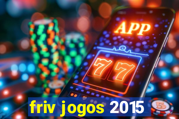 friv jogos 2015