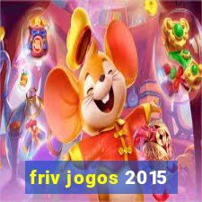 friv jogos 2015