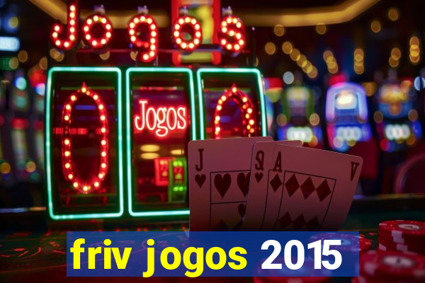 friv jogos 2015