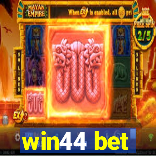 win44 bet