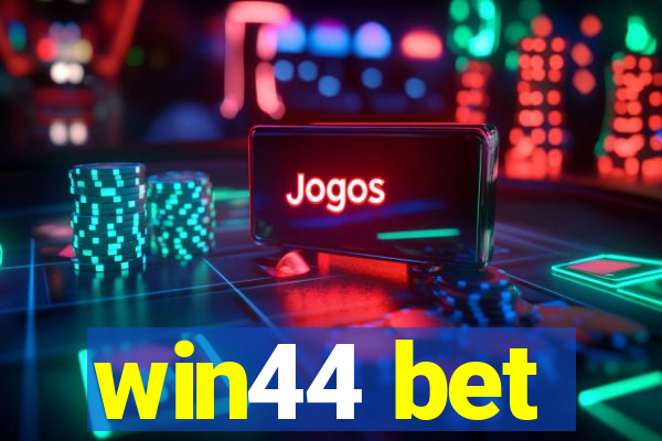 win44 bet