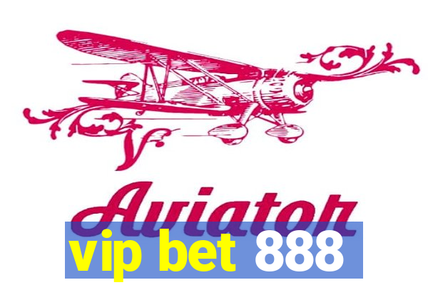 vip bet 888