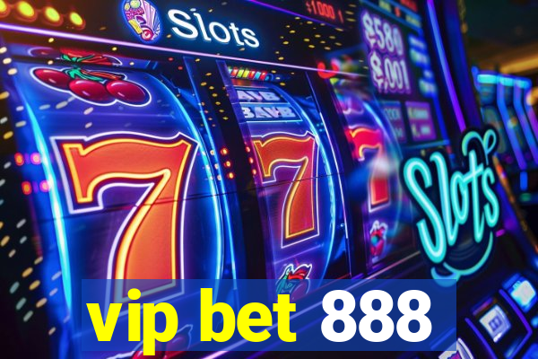 vip bet 888