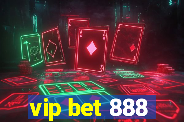 vip bet 888