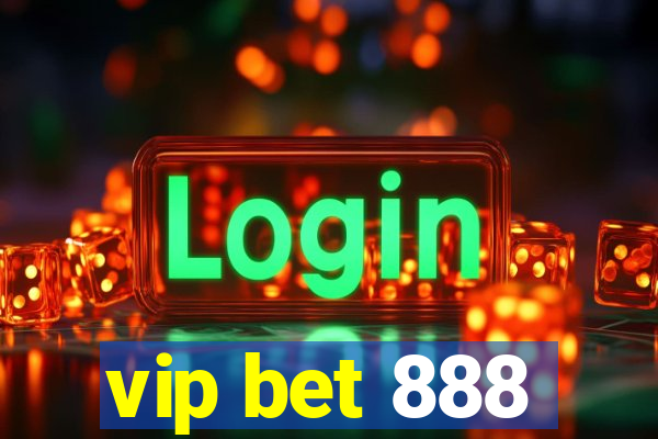 vip bet 888