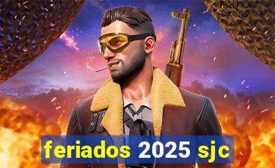 feriados 2025 sjc