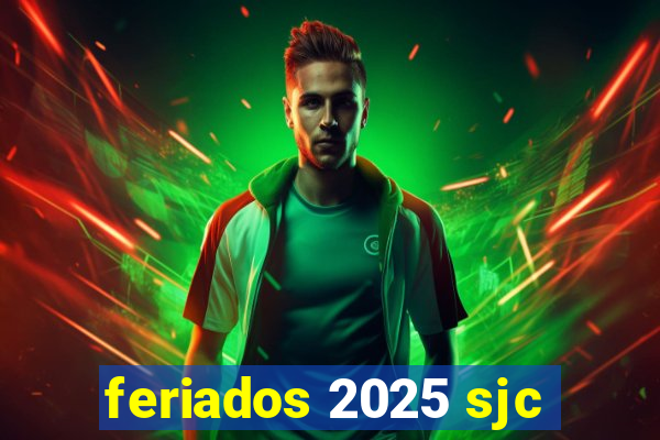 feriados 2025 sjc