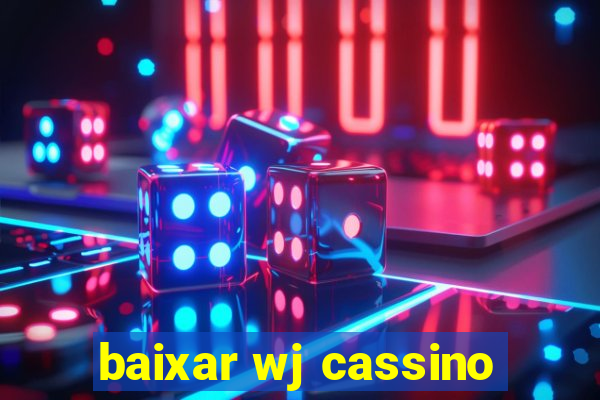 baixar wj cassino