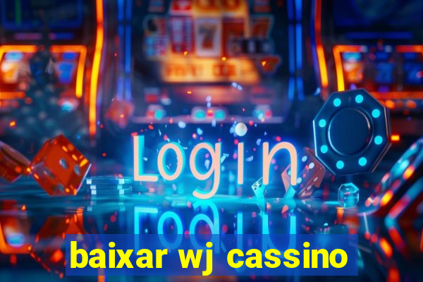 baixar wj cassino