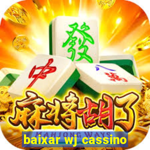 baixar wj cassino