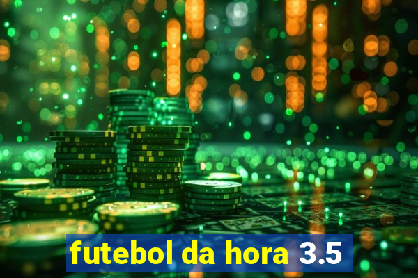 futebol da hora 3.5