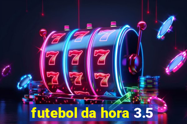 futebol da hora 3.5