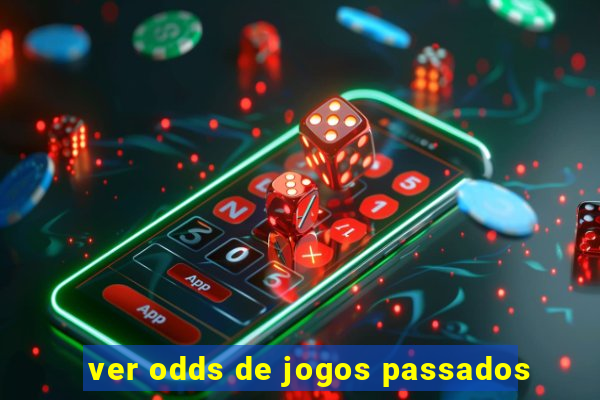 ver odds de jogos passados