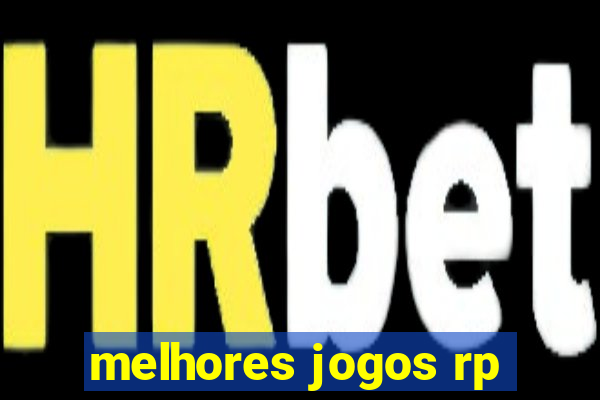 melhores jogos rp