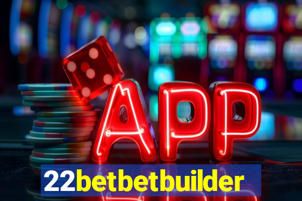 22betbetbuilder