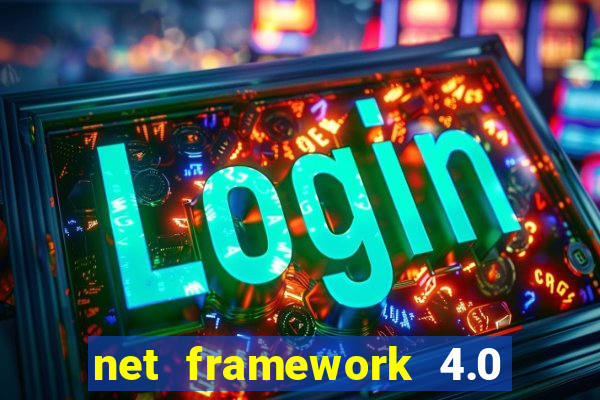 net framework 4.0 v 30319