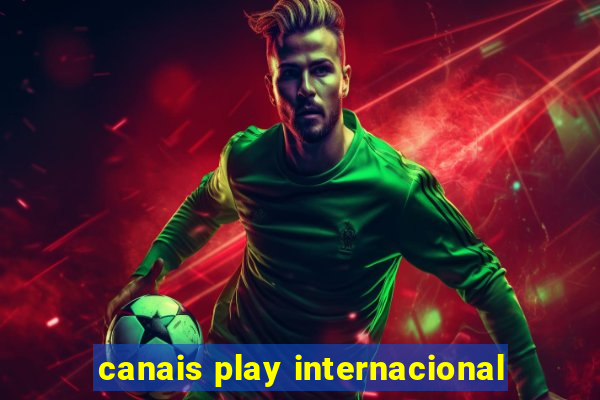 canais play internacional