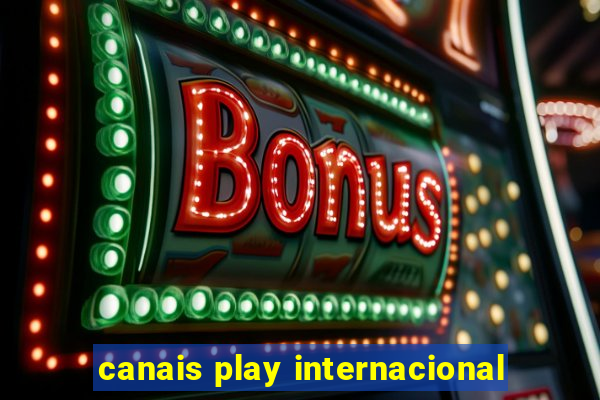 canais play internacional