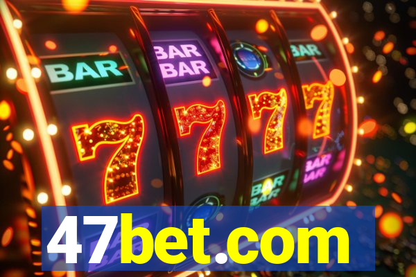 47bet.com